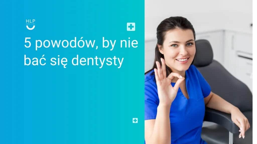 Jak nie bać się dentysty? Pokonaj lęk i ciesz się zdrowym uśmiechem